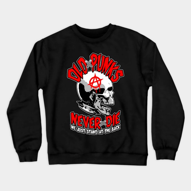 Old Punks Never Die Punk Rock Music Mohawk Skull Crewneck Sweatshirt by Grandeduc